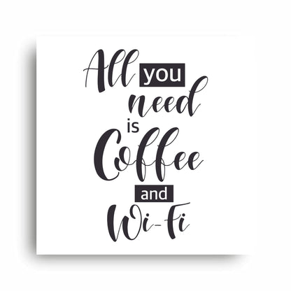 Art to Doors All you need is Coffee and Wifi | Motivational Quotes | Office Quotes | Personalized Gift For Anniversary, Birthday, Wedding, Home Decor | Coffee Quotes